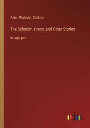 The Schoolmistress, and Other Stories