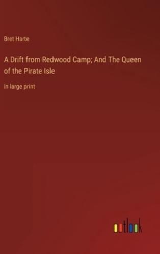 A Drift from Redwood Camp; And The Queen of the Pirate Isle