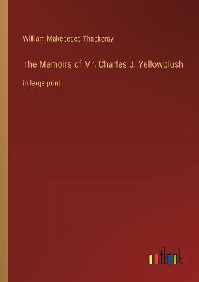 The Memoirs of Mr. Charles J. Yellowplush