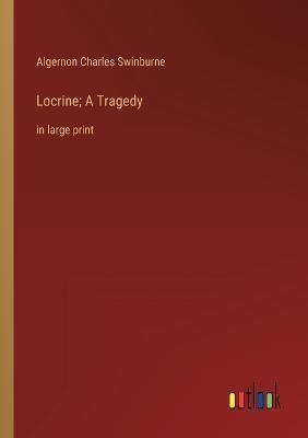 Locrine; A Tragedy