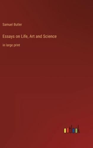 Essays on Life, Art and Science