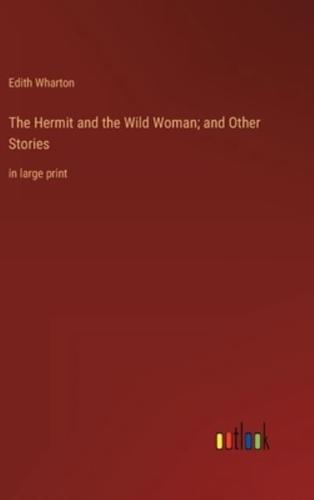 The Hermit and the Wild Woman; and Other Stories
