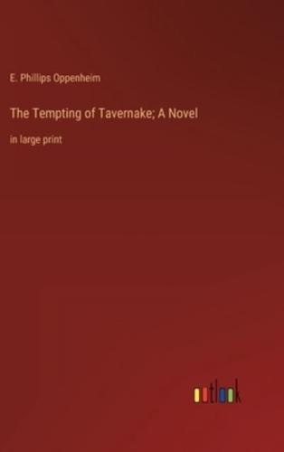 The Tempting of Tavernake; A Novel