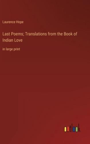 Last Poems; Translations from the Book of Indian Love