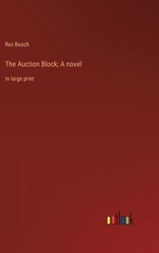 The Auction Block; A Novel