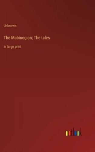 The Mabinogion; The Tales