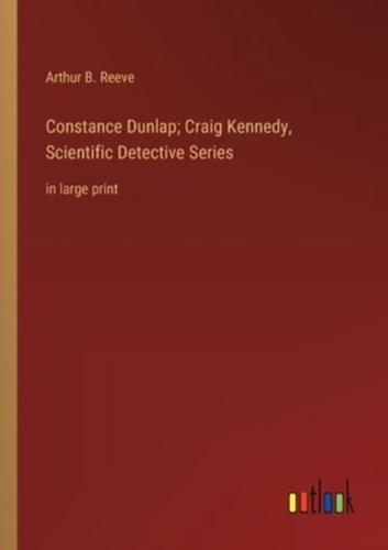 Constance Dunlap; Craig Kennedy, Scientific Detective Series