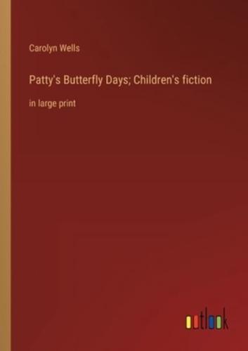 Patty's Butterfly Days; Children's Fiction