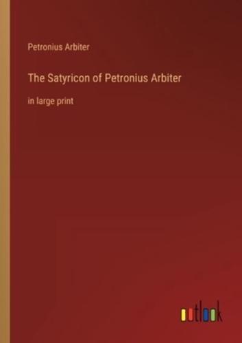 The Satyricon of Petronius Arbiter