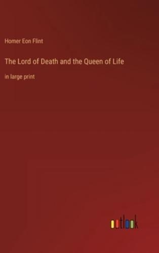 The Lord of Death and the Queen of Life