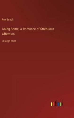 Going Some; A Romance of Strenuous Affection