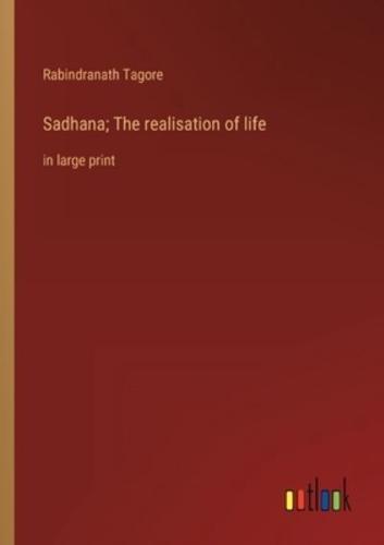 Sadhana; The Realisation of Life