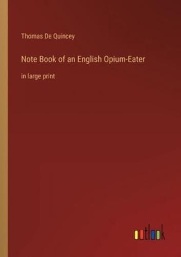 Note Book of an English Opium-Eater