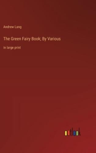 The Green Fairy Book; By Various