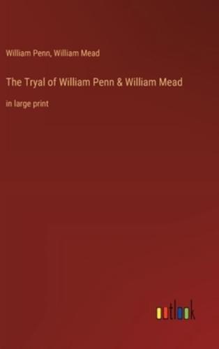 The Tryal of William Penn & William Mead