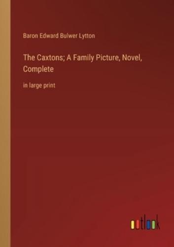 The Caxtons; A Family Picture, Novel, Complete