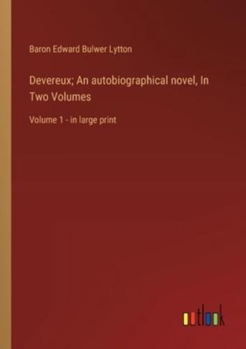 Devereux; An Autobiographical Novel, In Two Volumes
