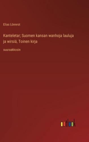 Kanteletar; Suomen kansan wanhoja lauluja ja wirsiä, Toinen kirja