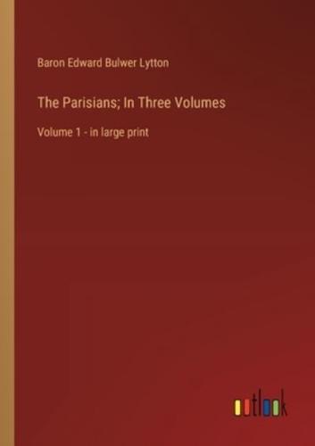 The Parisians; In Three Volumes