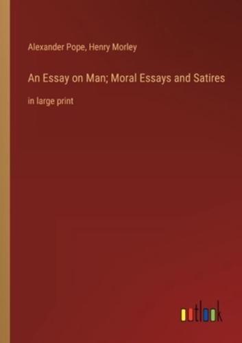 An Essay on Man; Moral Essays and Satires