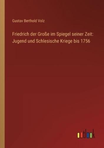 Friedrich Der Große Im Spiegel Seiner Zeit