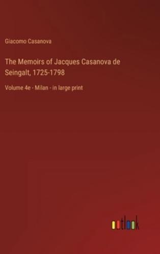 The Memoirs of Jacques Casanova De Seingalt, 1725-1798