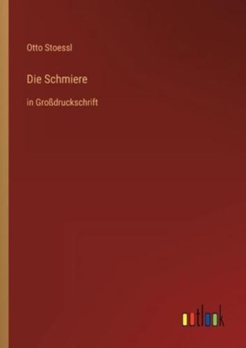 Die Schmiere