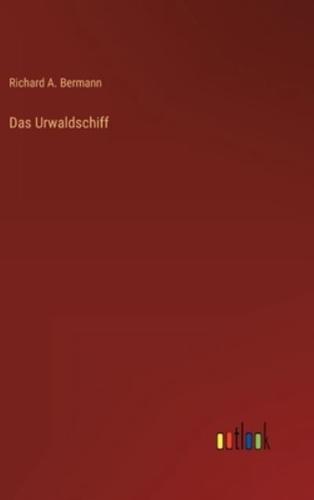 Das Urwaldschiff