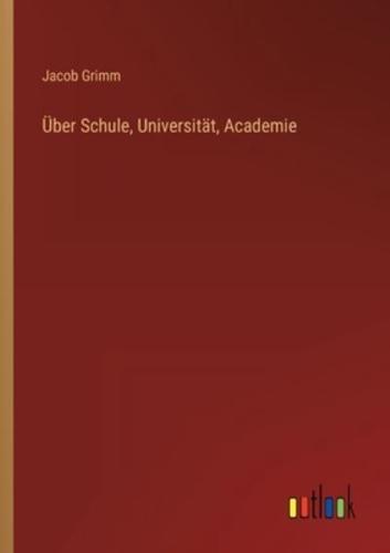 Über Schule, Universität, Academie