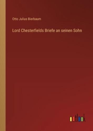 Lord Chesterfields Briefe an Seinen Sohn