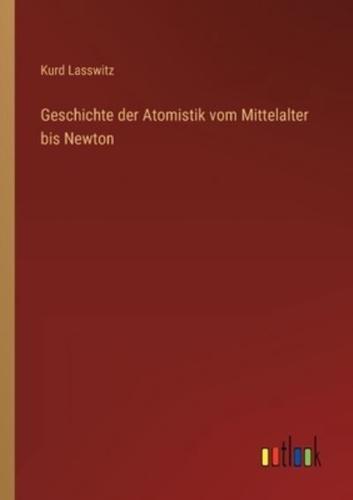 Geschichte Der Atomistik Vom Mittelalter Bis Newton