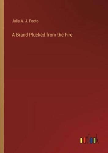 A Brand Plucked from the Fire