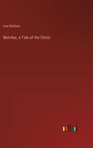 Ben-Hur, a Tale of the Christ