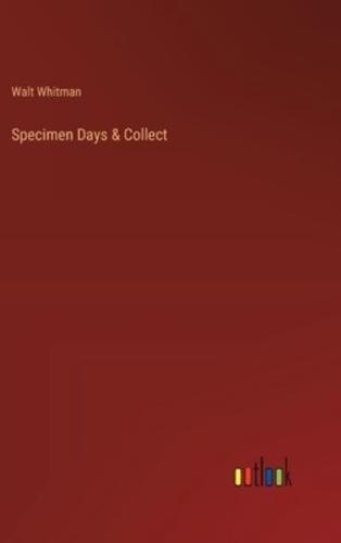 Specimen Days & Collect