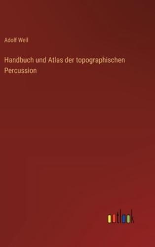 Handbuch Und Atlas Der Topographischen Percussion