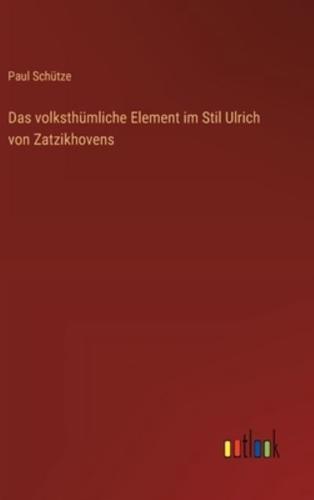 Das Volksthümliche Element Im Stil Ulrich Von Zatzikhovens