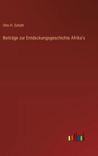 Beiträge Zur Entdeckungsgeschichte Afrika's