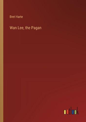 Wan Lee, the Pagan