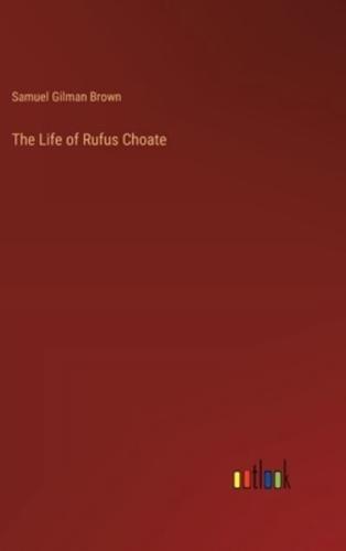 The Life of Rufus Choate