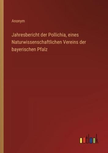 Jahresbericht der Pollichia, eines Naturwissenschaftlichen Vereins der bayerischen Pfalz