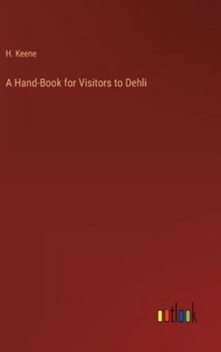 A Hand-Book for Visitors to Dehli
