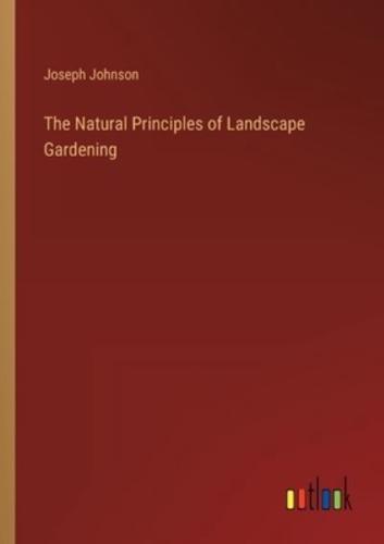 The Natural Principles of Landscape Gardening