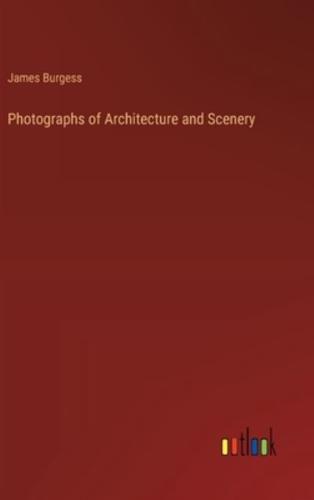 Photographs of Architecture and Scenery