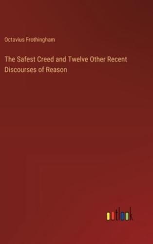 The Safest Creed and Twelve Other Recent Discourses of Reason