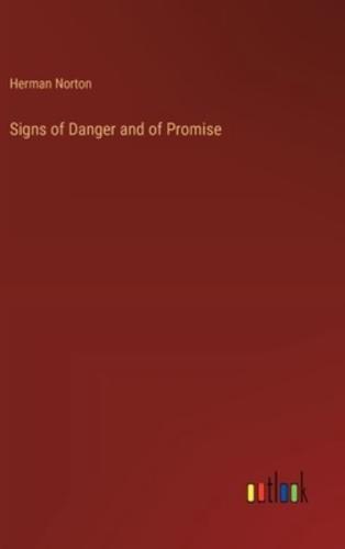 Signs of Danger and of Promise
