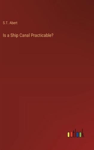 Is a Ship Canal Practicable?