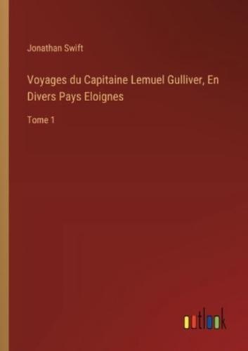 Voyages Du Capitaine Lemuel Gulliver, En Divers Pays Eloignes