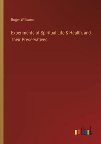 Experiments of Spiritual Life & Health, and Their Preservatives