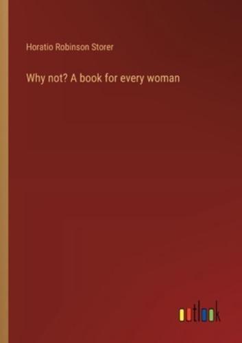 Why Not? A Book for Every Woman
