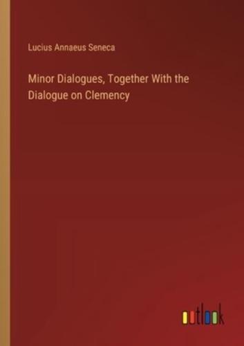 Minor Dialogues, Together With the Dialogue on Clemency